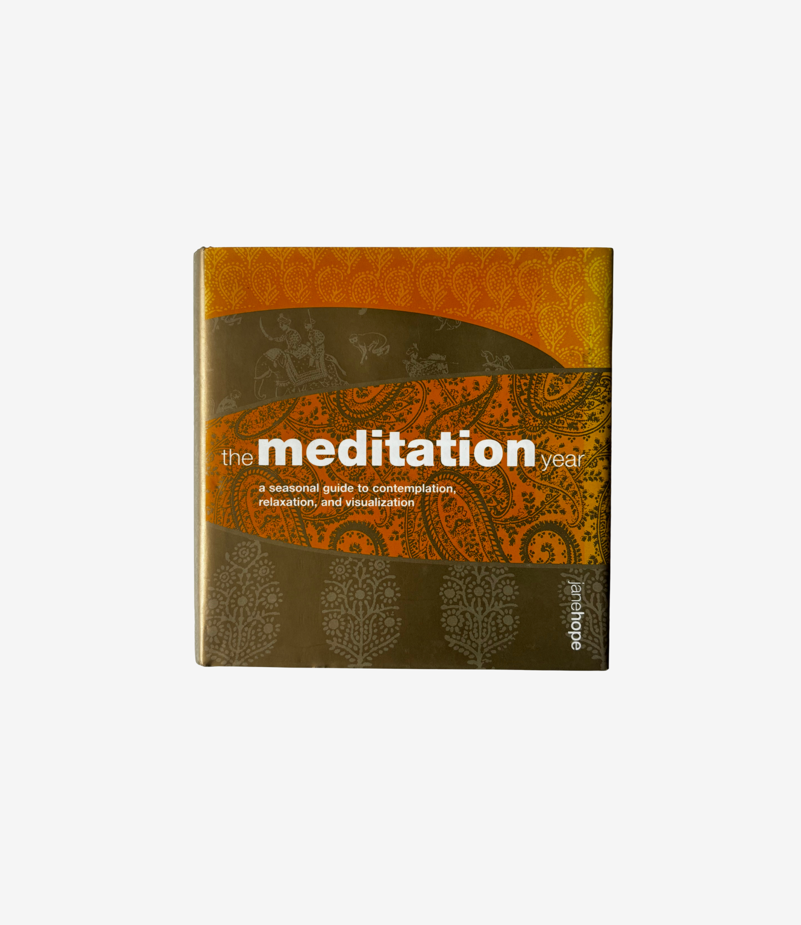 The Meditation Year: A Seasonal Guide to Contemplation, Relaxation, and Visualization